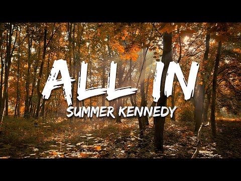 Summer Kennedy - All In (Lyrics)