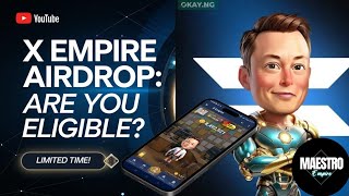 X EMPIRE Airdrop Eligibility Criteria || Guide on how to be Eligible for withdrawal.