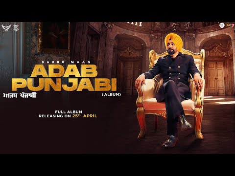 Babbu Maan : Adab Punjabi (Album) Releasing on 25 April 2022 | Latest Punjabi Songs 2022