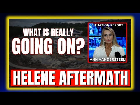 HELENE AFTERMATH: Are They Lying To Us? Situation Update With Ann Vandersteel