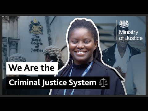 We Are the Criminal Justice System | Ministry of Justice