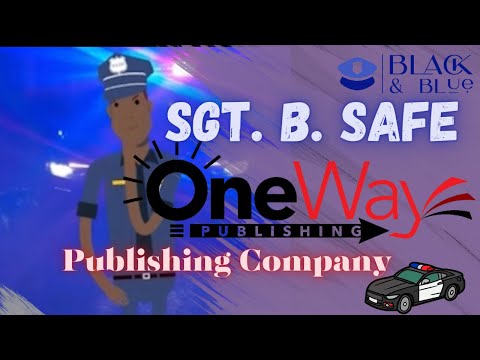 Sgt. B. Safe: OneWay Publishing ’Turn a mere thought into a book that’s bought’