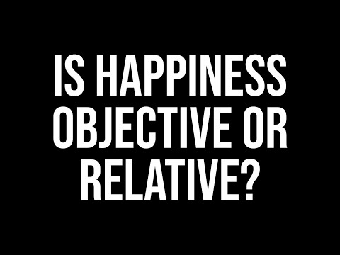 Is Happiness objective or relative?