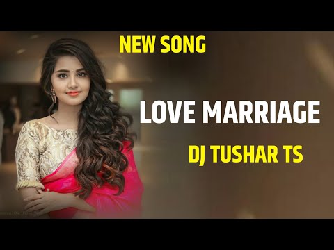 LOVE MARRIAGE DJ TUSHAR TS X DJ ROHAN RK