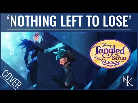 Nothing Left To Lose - Tangled: The Series - Nola Klop & Mark de Groot Cover