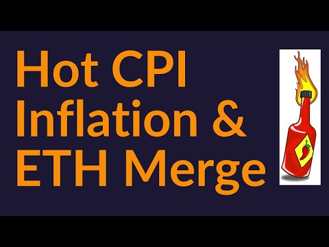 Hot CPI Inflation And The ETH Merge