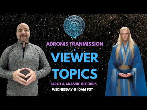 Adronis Transmission + General Viewer Topics - Wisdom Transmissions Live!