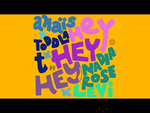 Anaïs x Toddla T x Nadia Rose - Hey Hey Hey (feat. LEVi)