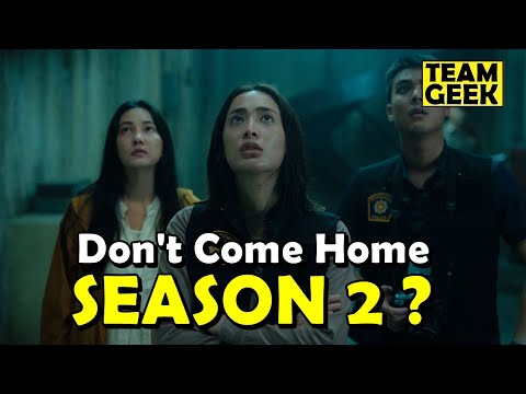 Don't Come Home Season 2 - WHEN WILL IT BE RELEASED ?