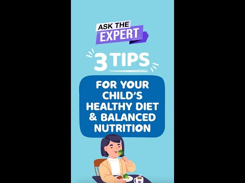 Ask The Expert: 3 Tips for Your Child’s Healthy Diet & Balanced Nutrition