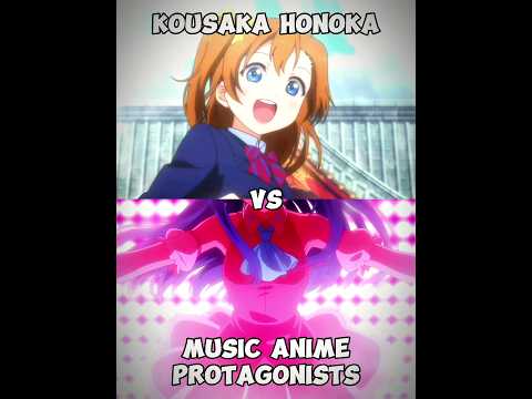 Kousaka Honoka vs Music Anime Protagonists (Love Live! School Idol Project)