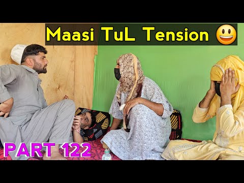 Maasi Tul Tension | Part  122 | Kashmiri Drama