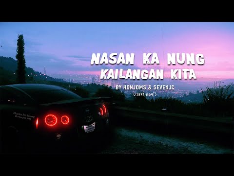 Nasan Ka Nung Kailangan Kita - Honjoms & SevenJC (Lyric Video)