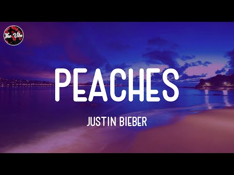 Justin Bieber - Peaches (Lyrics)