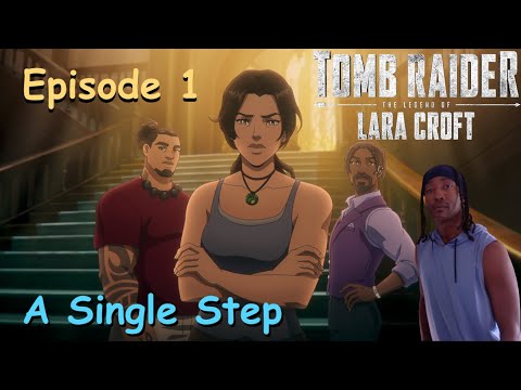 Tomb Raider The Legend of Laura Croft Episode 1 "A Single Step" Review