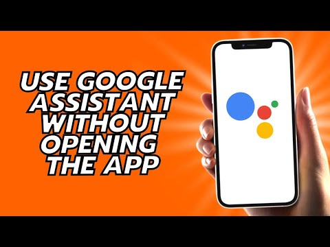 How To Use Google Assistant Without Opening The App