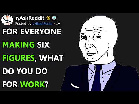 People Making Six Figures, What Do You Do For Work? (r/AskReddit)