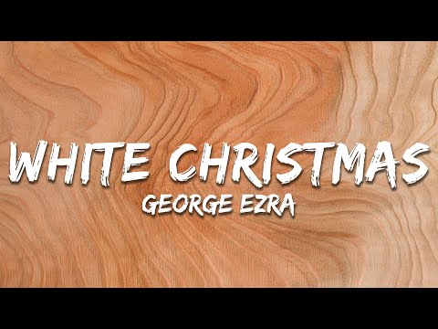 George Ezra - White Christmas (Lyrics)