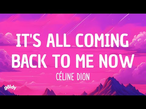 Céline Dion - It's All Coming Back to Me Now (Lyrics)