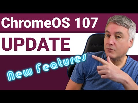 Chrome OS 107 Update - a look at the new features available on your Chromebook