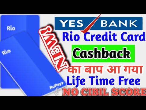 Yes Bank Rio Credit Card Cashback का बाप आ गया Life Time Free No CIBIL SCORE FULL DETAILS IN HINDI