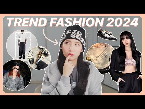 FASHION TRENDS 2024 ที่ต้องรู้เอาไว้.. ถ้าอยากเท่ก่อนคนอื่นเขา!