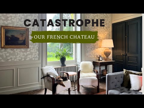 A (Problematic) Week in The Life: Our French Chateau