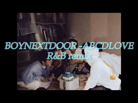 BOYNEXTDOOR - ABCDLOVE R&B remix