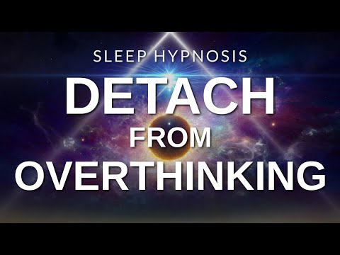 Sleep Hypnosis Detach from Over-Thinking | Fall Asleep Relaxed, Release Worries & Anxiety