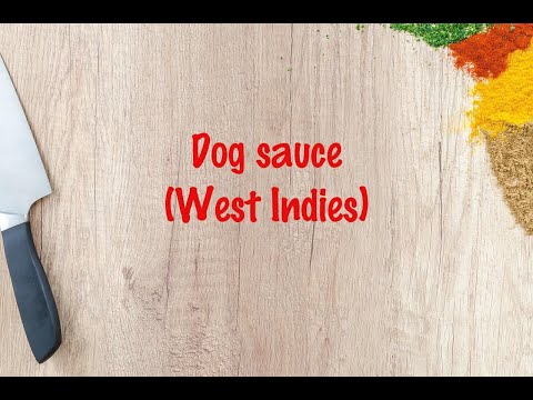 How to cook - Dog sauce (West Indies)