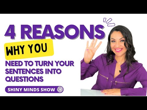 4 Reasons Why You Need To Turn Your Sentences Into Questions