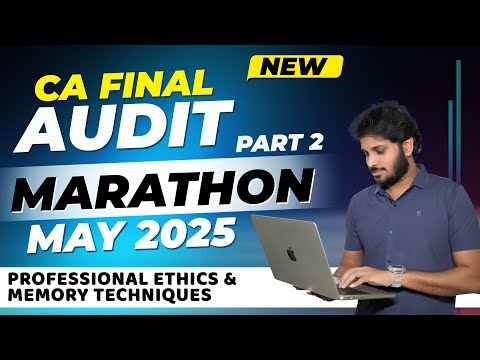 CA FINAL AUDIT REVISION | FINAL AUDIT MARATHON | NOV 2024 | MAY 2025 | PART 2 | PROFESSIONAL ETHICS