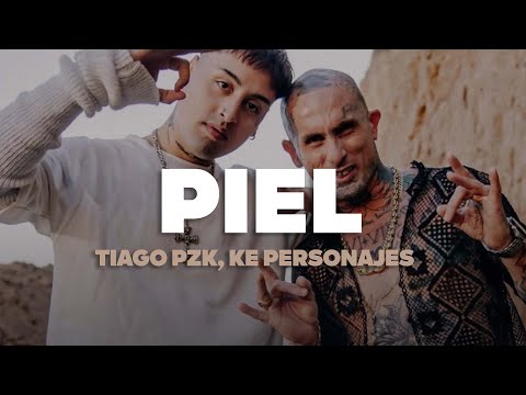 Tiago PZK, Ke Personajes - Piel (Letra)