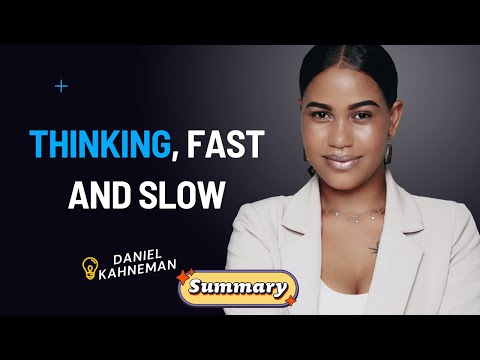 Thinking, Fast and Slow by Daniel Kahneman in Summary