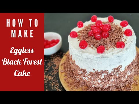 How to Make an Easy Eggless Black Forest Cake