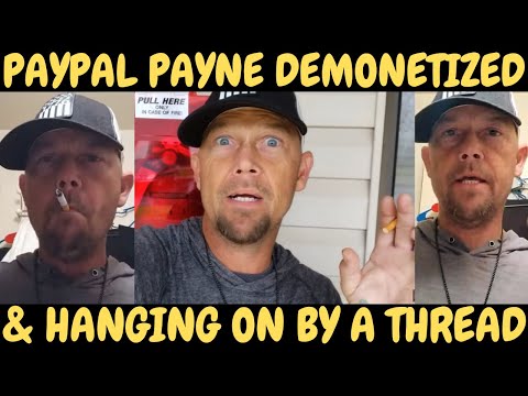 PayPal Payne DEMONETIZED! Channel Clinging to Life by a Miracle!