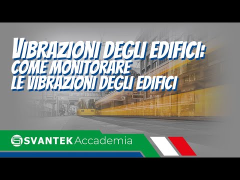 Vibrazioni degli edifici: come monitorare le vibrazioni degli edifici | Accademia SVANTEK