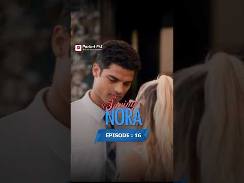 Saving Nora Full Series | Ep.16  | Pocket FM