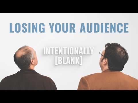 How to Avoid Losing Your Audience — Intentionally Blank Ep. 171