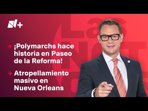 ¡Polymarchs hace historia en Paseo de la Reforma, CDMX! | Las Noticias - 01 de Enero de 2025