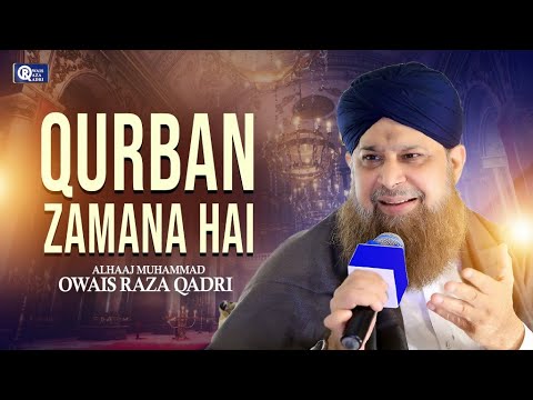 Owais Raza Qadri | Qurban Zamana Hai | Official Video