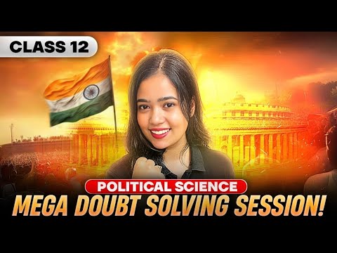 Class 12 Political Science | Mega Doubt Solving Session! | Anushya Ma’am