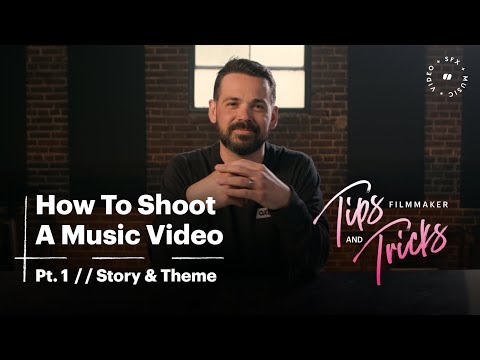 How To Shoot A Music Video Pt I: Story & Theme | Soundstripe Tips & Tricks