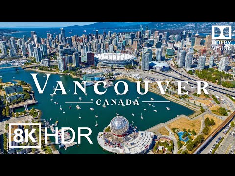 Vancouver, Canada 🇨🇦 in 8K ULTRA HD HDR 60 FPS Dolby Vision™ Drone Video