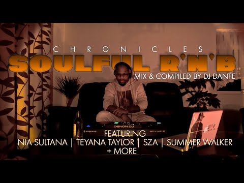 Soulful R&B Mix Ft. Sza, Summer Walker + More  | Mixed by Dj Dante | Chronicles