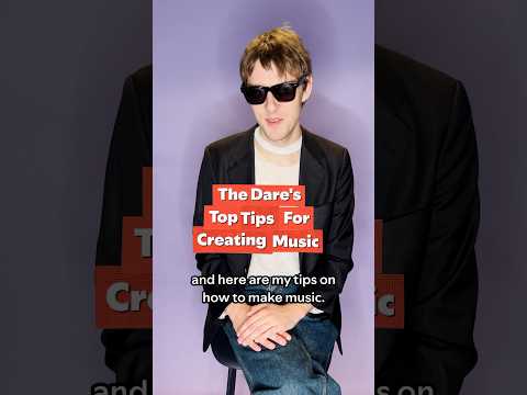 The Dare’s Top Tips for Creating Music