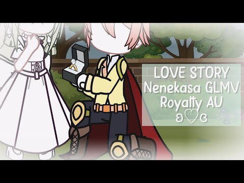 Love Story  [Pjsk GLMV]  | Nenekasa |  Royalty AU