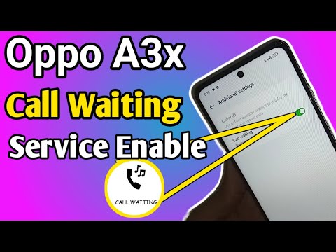 Oppo A3x call waiting service Enable