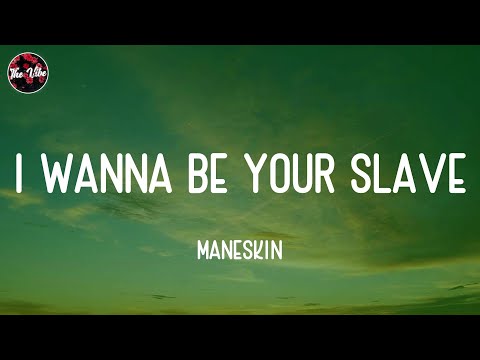 Måneskin - I WANNA BE YOUR SLAVE (Lyrics)