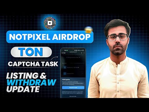 NotPixel Airdrop TON Captcha Task Verification || NotPixel Airdrop Mining End & Withdraw Update